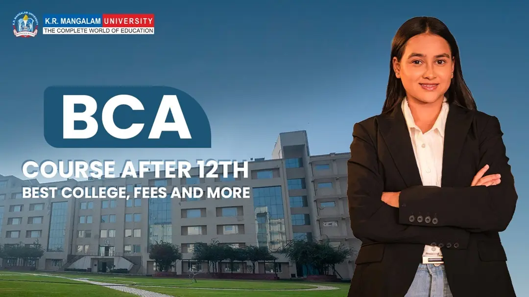 BCA Course After 12th: Best College, Fees, Curriculum and More