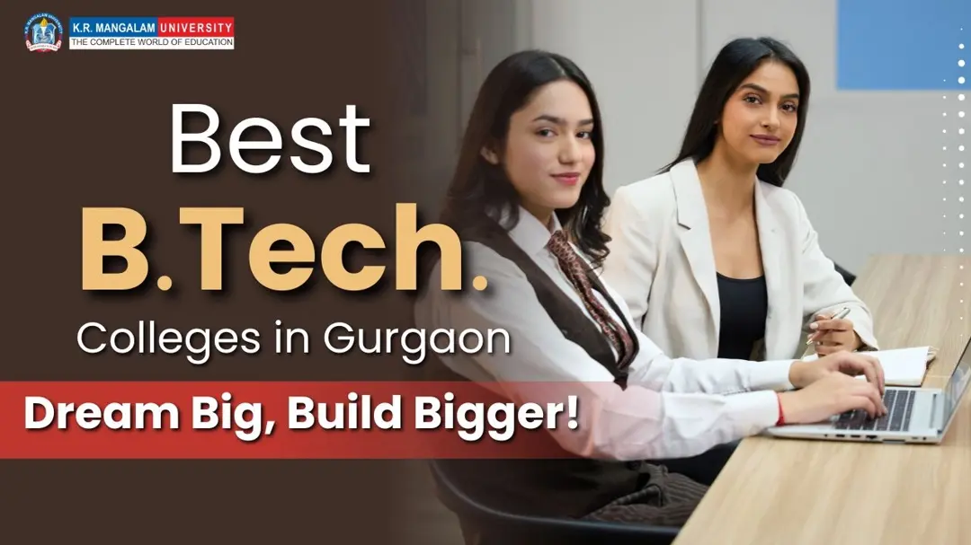 Best B Tech Colleges in Gurgaon | Select the Right Option