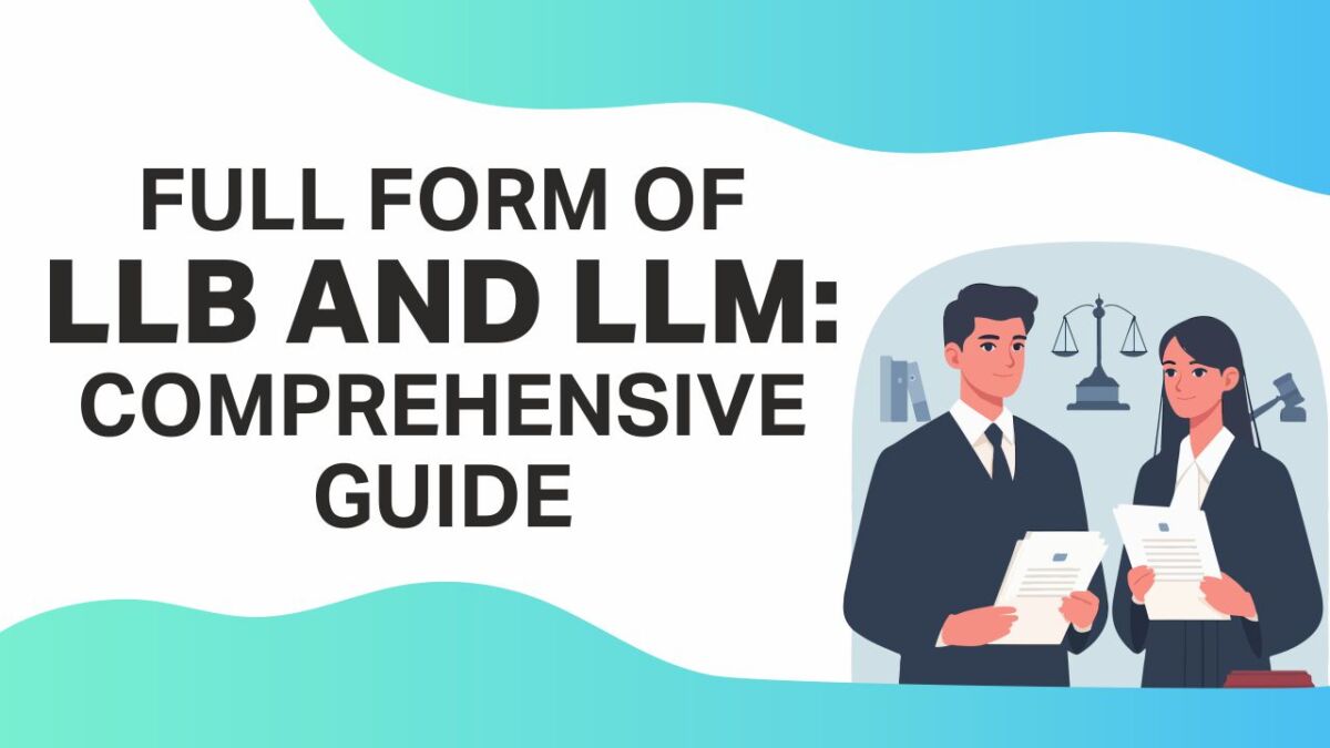 Full form of LLB and LLM: Comprehensive Guide