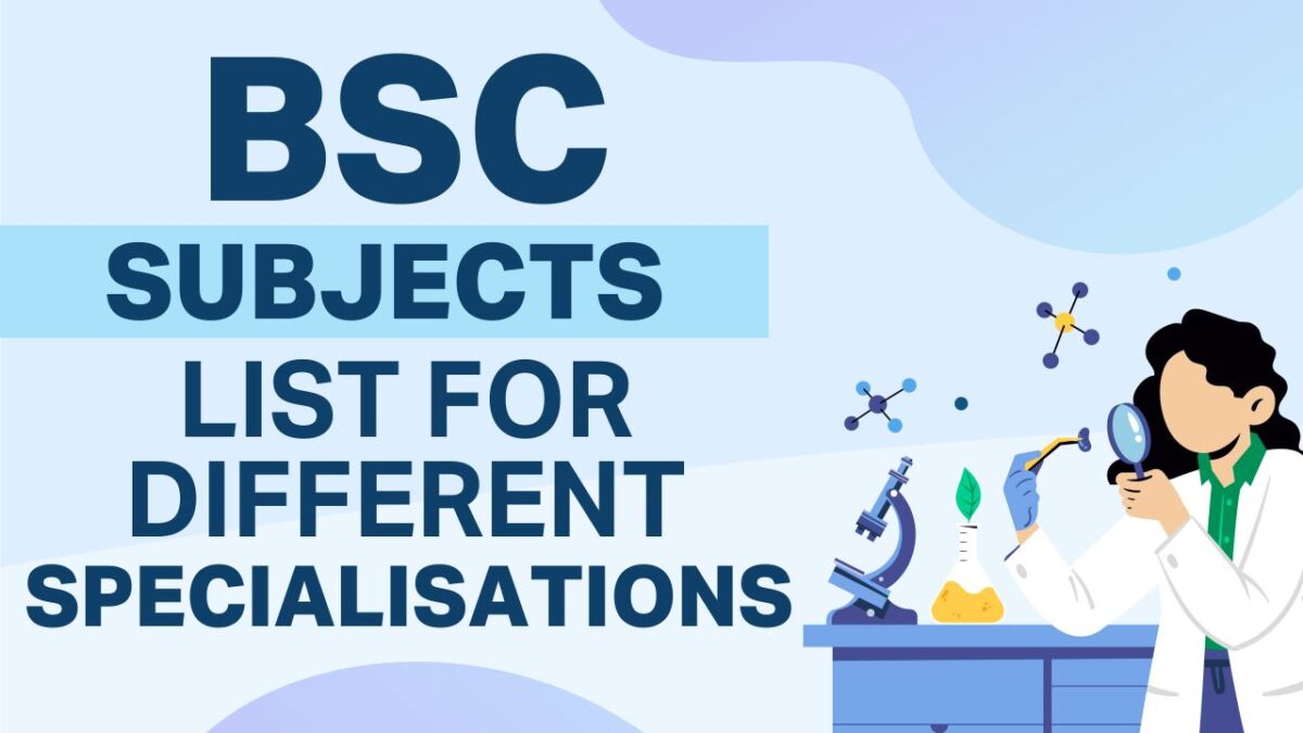 BSc Subjects List for Different Specialisations