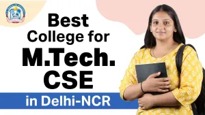 Best College for M.Tech​ CSE